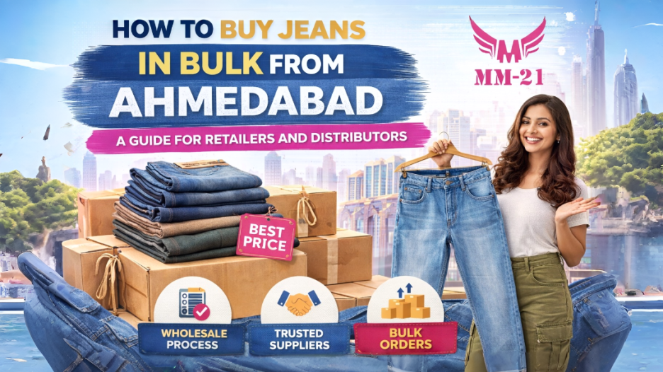 How to Buy Jeans in Bulk from Ahmedabad A Guide for Retailers and Distributors