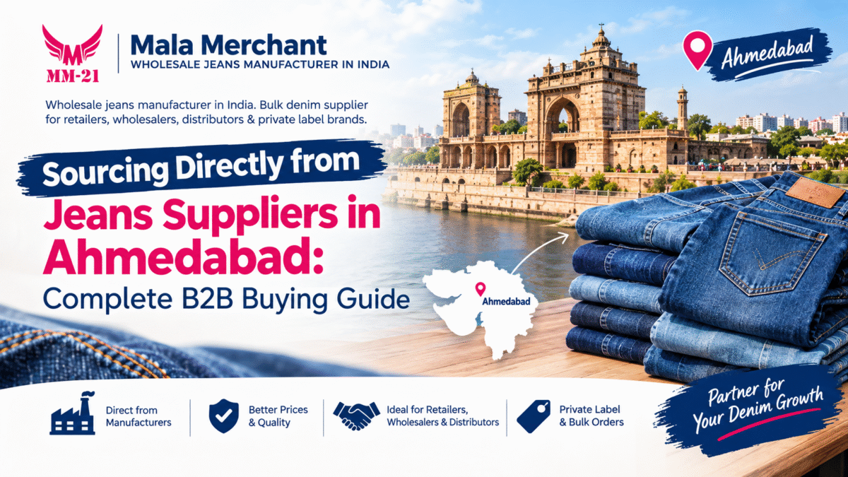 Sourcing Directly from Jeans Suppliers in Ahmedabad: Complete B2B Buying Guide
